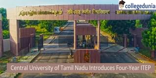 Central University of Tamil Nadu Introduces Four-Year ITEP; Apply till July 19; Check Details Here